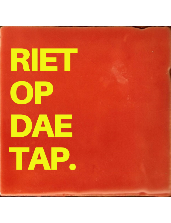 Riet op dea tap. Riet op dea tap.