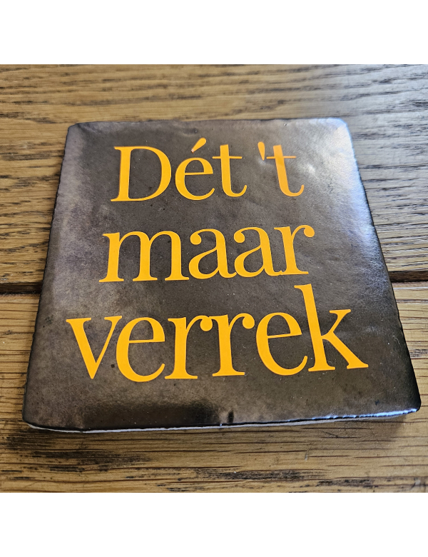 Det 't maar verrek Det 't maar verrek