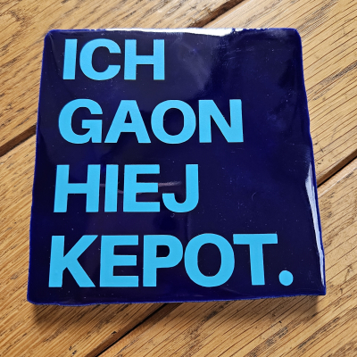 Ich goan hiej kepot 